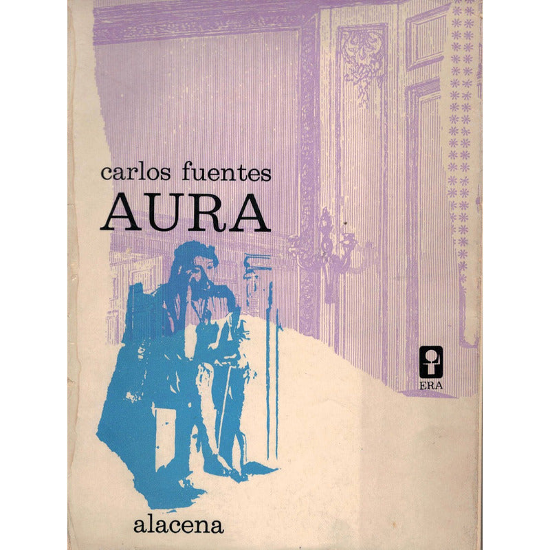 Aura. Carlos Fuentes E R A Ed. 1962 [ P R I M E R A Edicion) Ligeramente Maltratada Ver Imagen