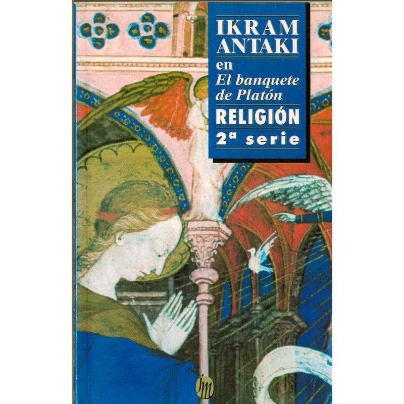 Banquete De Platon (religion). Ikram Antaki, Mexico 1999
