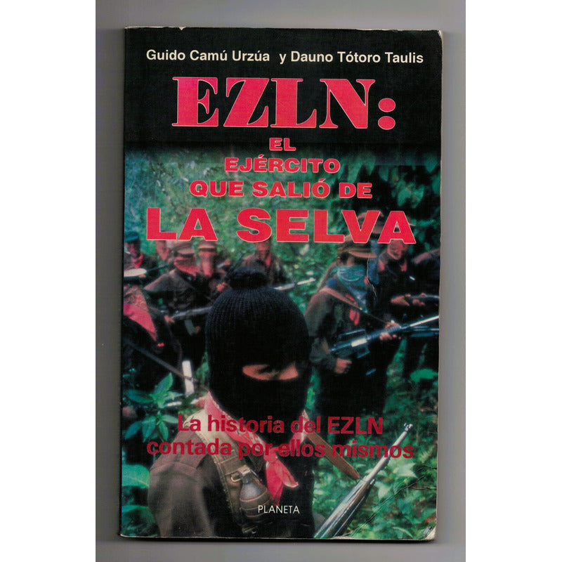 E Z L N: Salio De La Selva. Camu Urzua, Mexico 1994
