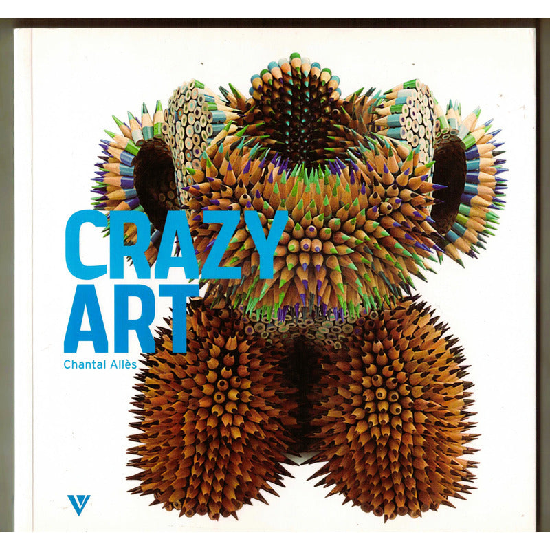 Crazy Art. Chantal Alles, U S 2011