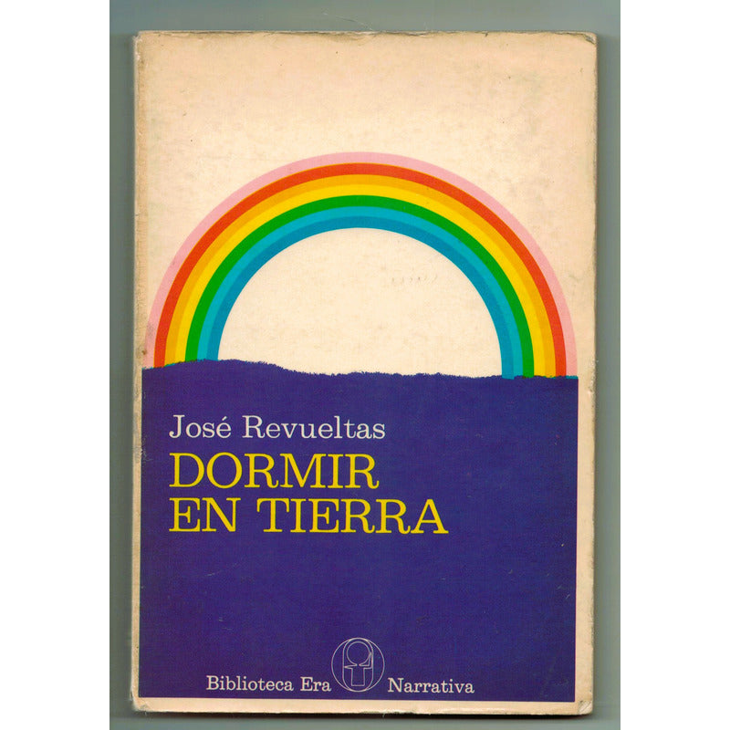 Dormir En Tierra. Jose Revueltas, Mexico 1977