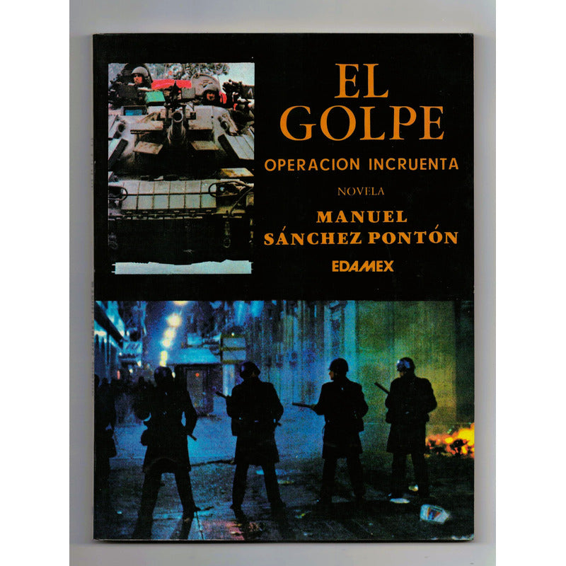 El Golpe, Operacion Incruenta. Sanchez Ponton, Mexico 1983