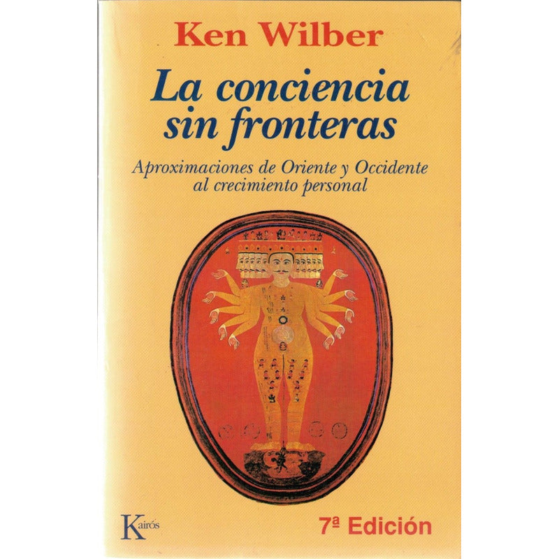 Conciencia Sin Fronteras. Ken Wilber, Kairos 1998