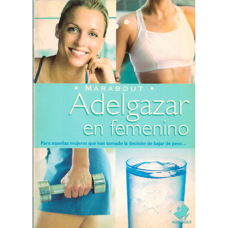 Adelgazar En Femenino. Claire Pinson, Mexico 2006