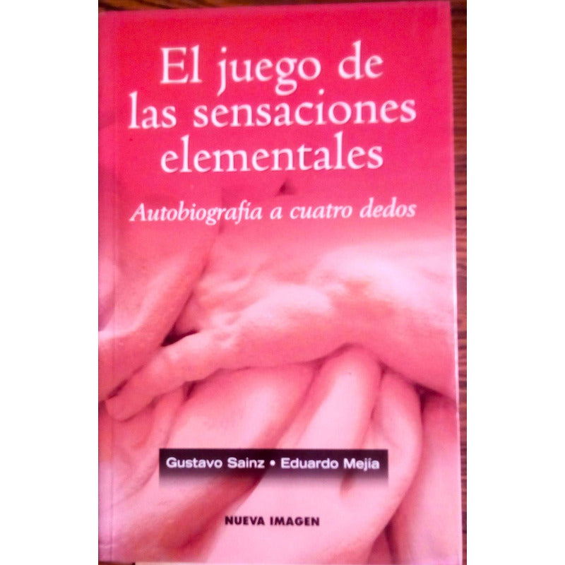 Juego De Las Sensaciones Elementales. G Sainz, Mexico 2006