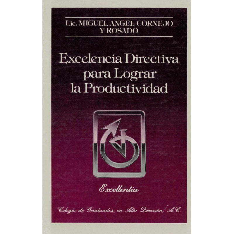 Excelencia Directiva Lograr Productividad. Cornejo, 1988