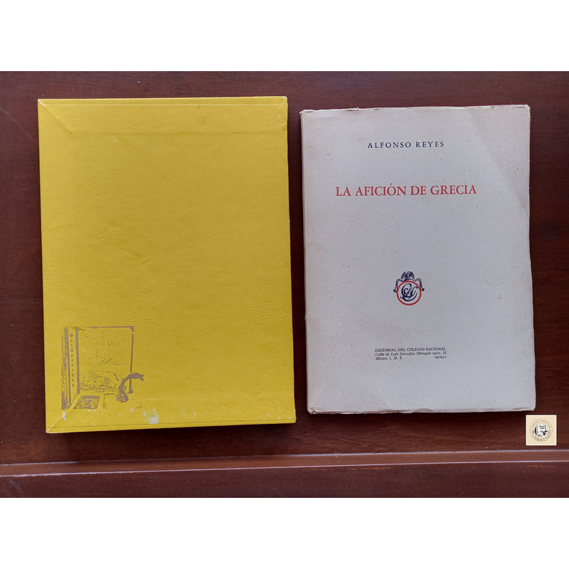 La Aficion De Grecia. Alfonso Reyes, Mexico 1960 (1a)