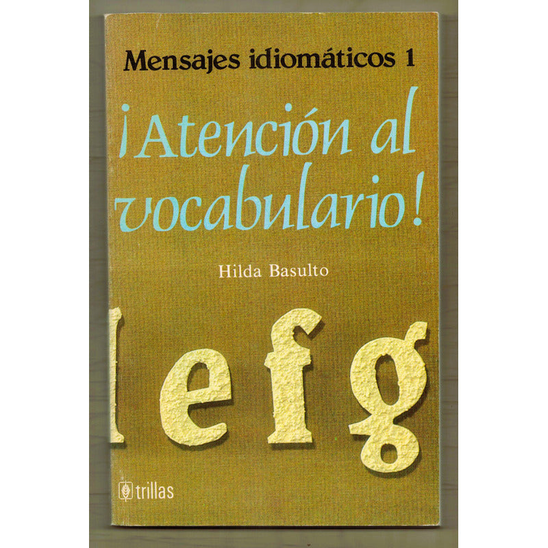 Atencion Al Vocabulario! (4vol). Hilda Basurto, Mexico 1990