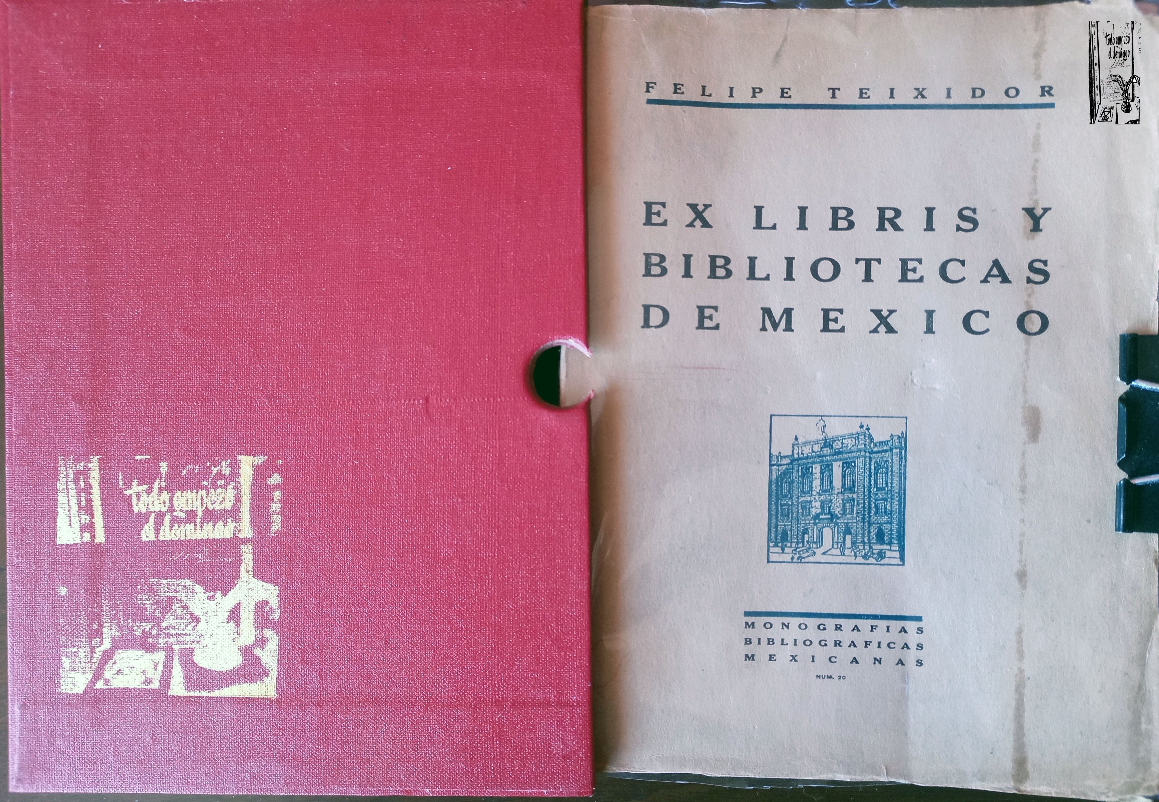 Ex Libris y Bibliotecas de Mexico. Felipe Teixidor, Monografias Bibliograficas, 1931