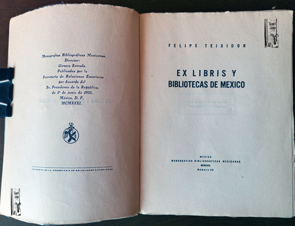 Ex Libris y Bibliotecas de Mexico. Felipe Teixidor, Monografias Bibliograficas, 1931