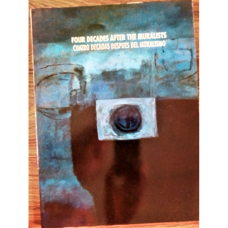 Cuatro Decadas Despues Del Muralismo. Kimberly Gallery