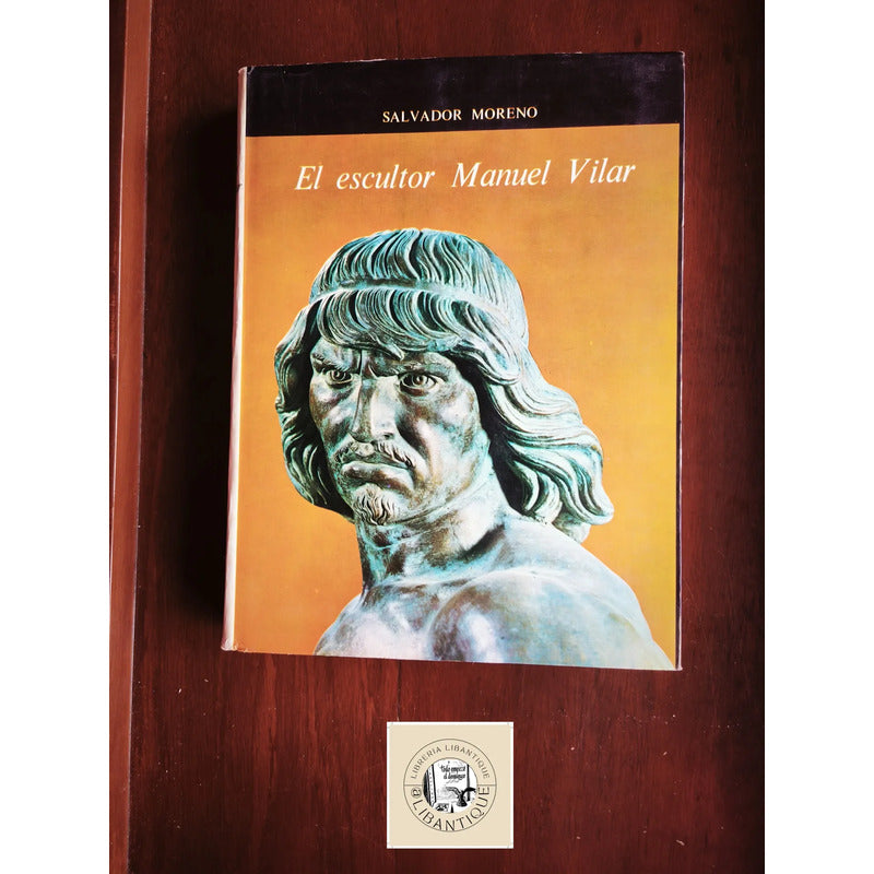 El Escultor Manuel Vilar. Salvador Moreno, Mexico 1969