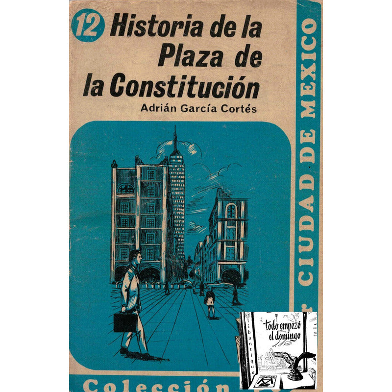 Historia De La Plaza De La Constitucion. Garcia Cortes, 1974