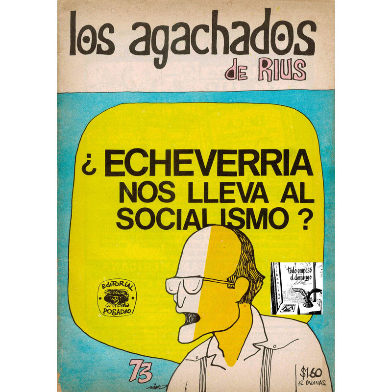 Los Agachados De Rius ( Echeverria Lleva Al Socialismo) 1971