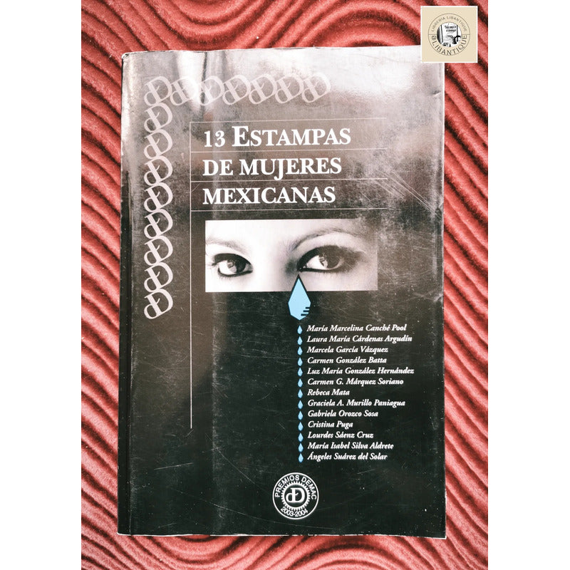 Estampas De Mujeres Mexicanas: 13. (premios Demac)
