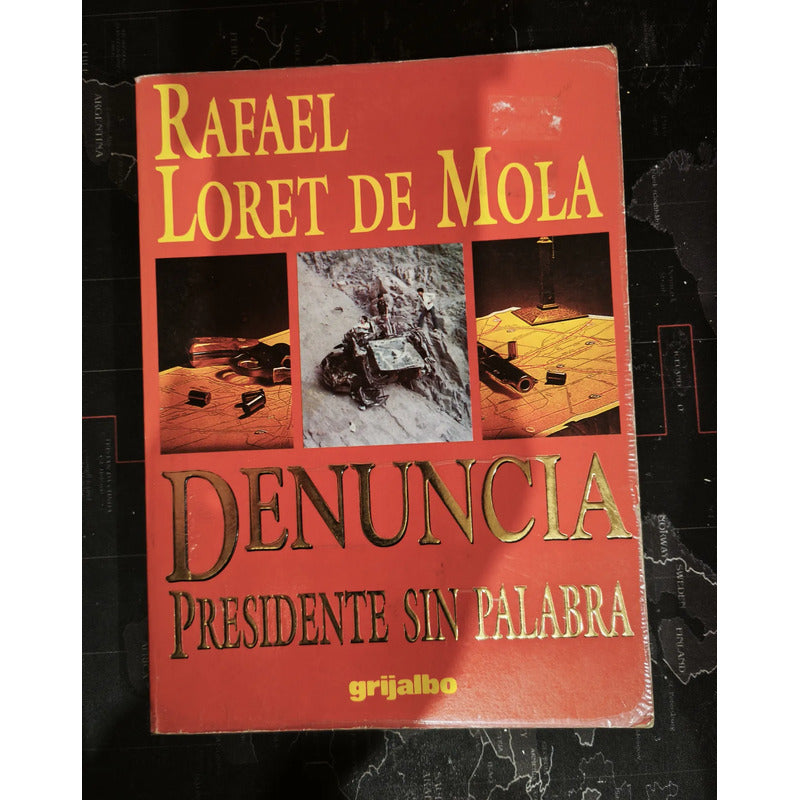 Denuncia: Presidente Sin Palabra. Rafael Loret De Mola