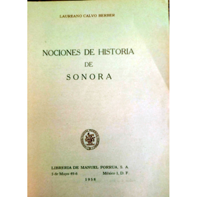 Nociones_de_historia_de Sonora. L. Calvo Berber, Porrua,1958