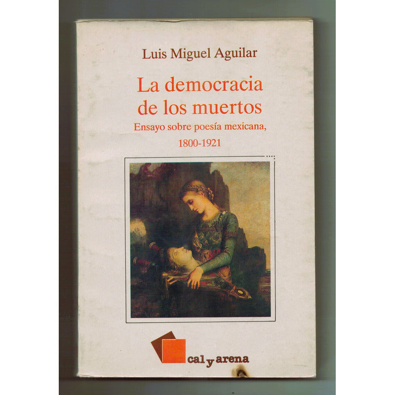 La Democracia De Los Muertos. Aguilar, Mexico 1988 (poesia)