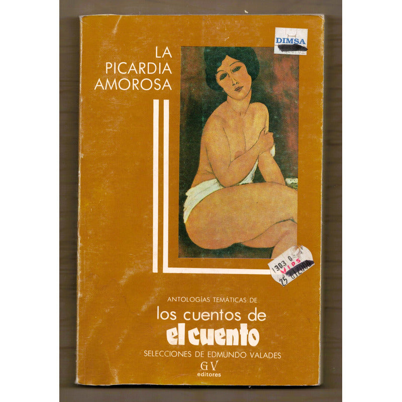La Picardia Amorosa. Antologia De El Cuento, Mexico 1991