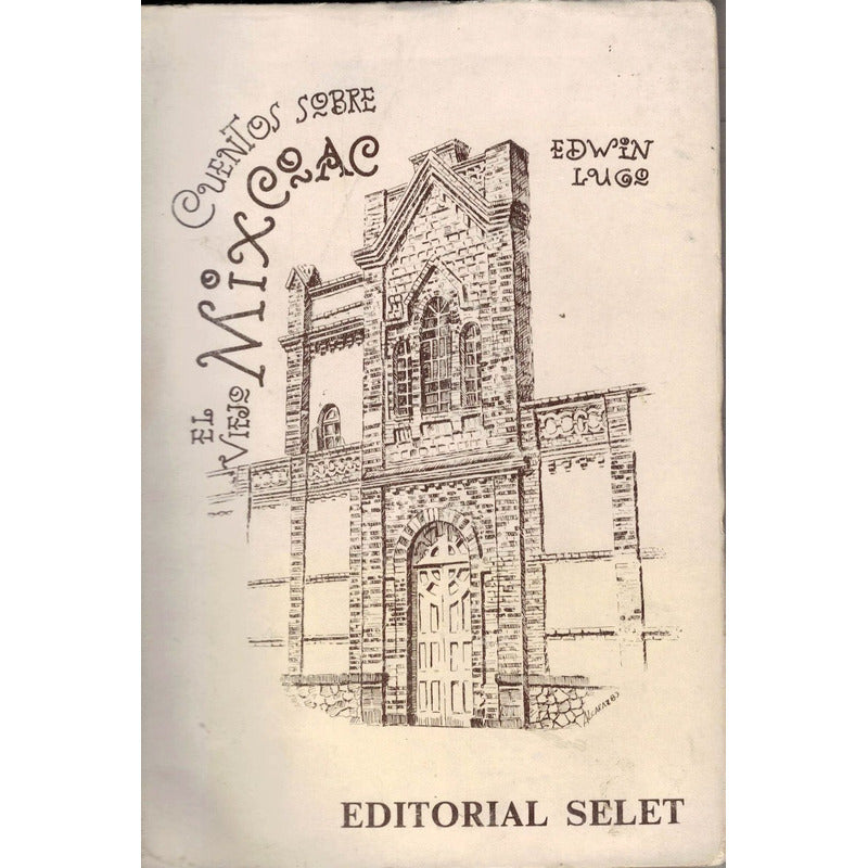 Cuentos_sobre_el Viejo Mixcoac. E Lugo, Mexico 1984