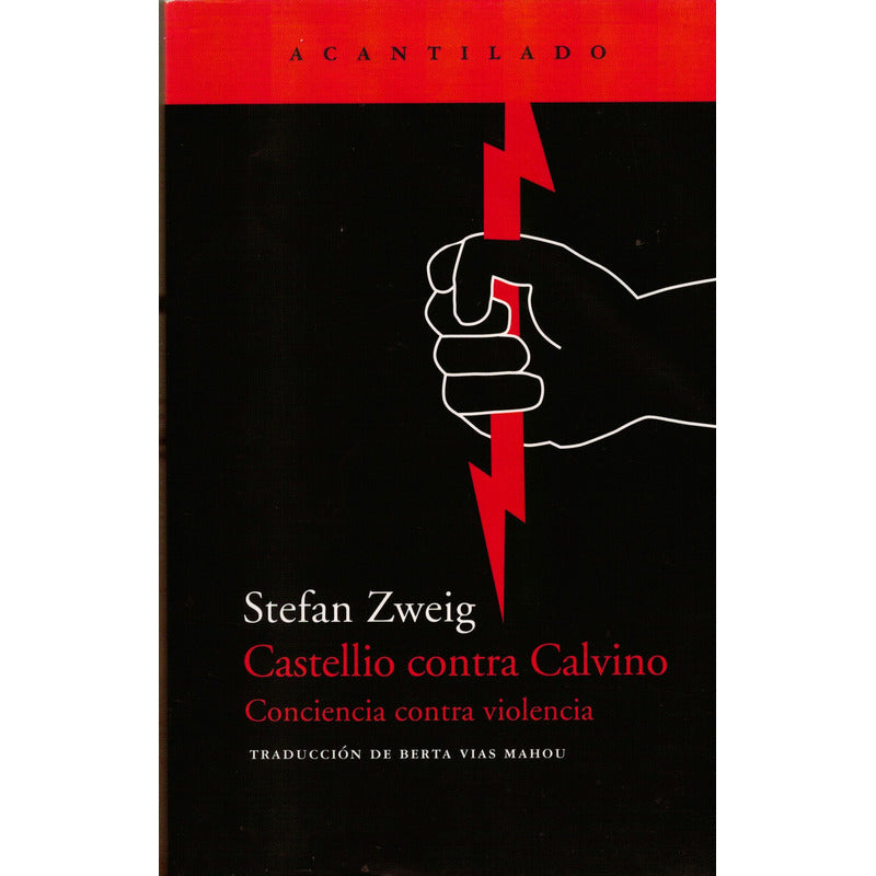 Castellio Contra Calvino. Stefan Zweig, España 2012