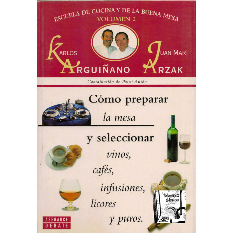 Como Preparar La Mesa, Vinos, Cafes, Infusiones... Arguiñano