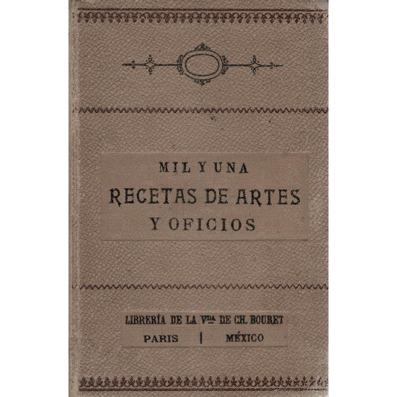 1001 Recetas Artes Y Oficios Paris1910 [formulario Practico]