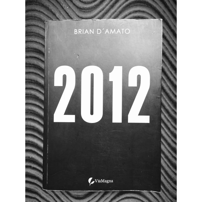 2012 . Brian D' Amato (fin Del Mundo)