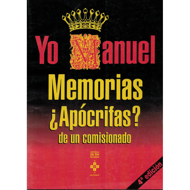 Yo Manuel Memorias, Apocrifas? De Un Comisionado. Mexico1995
