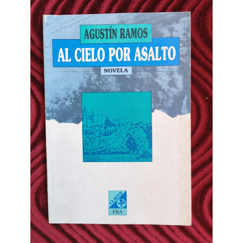 Al Cielo Por Asalto Agustin Ramos Realismo Magico Ed. E R A