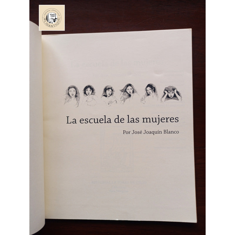 La Escuela De Las Mujeres. Jose J Blanco, (tiraje De 100ejm)