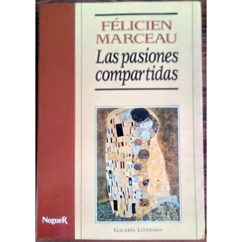 Pasiones Compartidas. Felicien Marceau, Noguer Ed., 1990