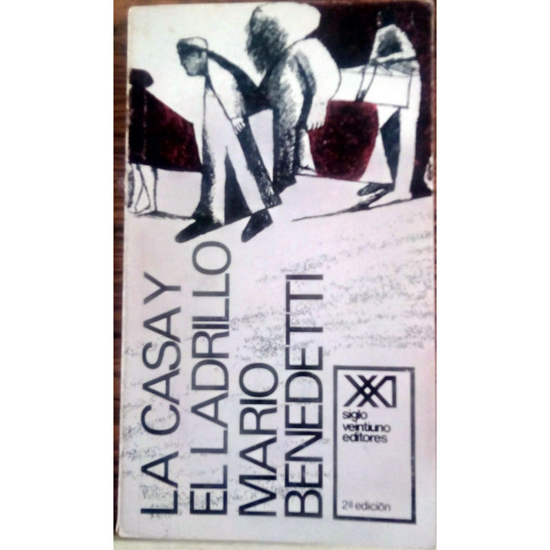 Casa_y_el Ladrillo. Mario Benedetti, S X X I Ed., 1977 (2a)