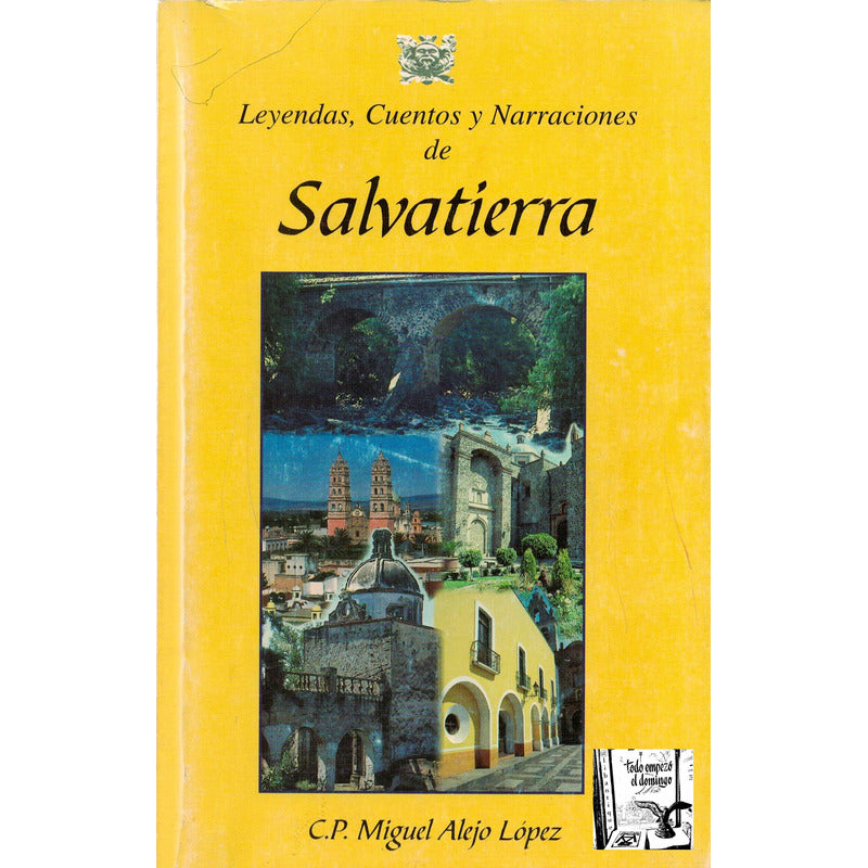 Salvatierra, Gto. Leyendas, Cuentos, Narraciones. Lopez 2000