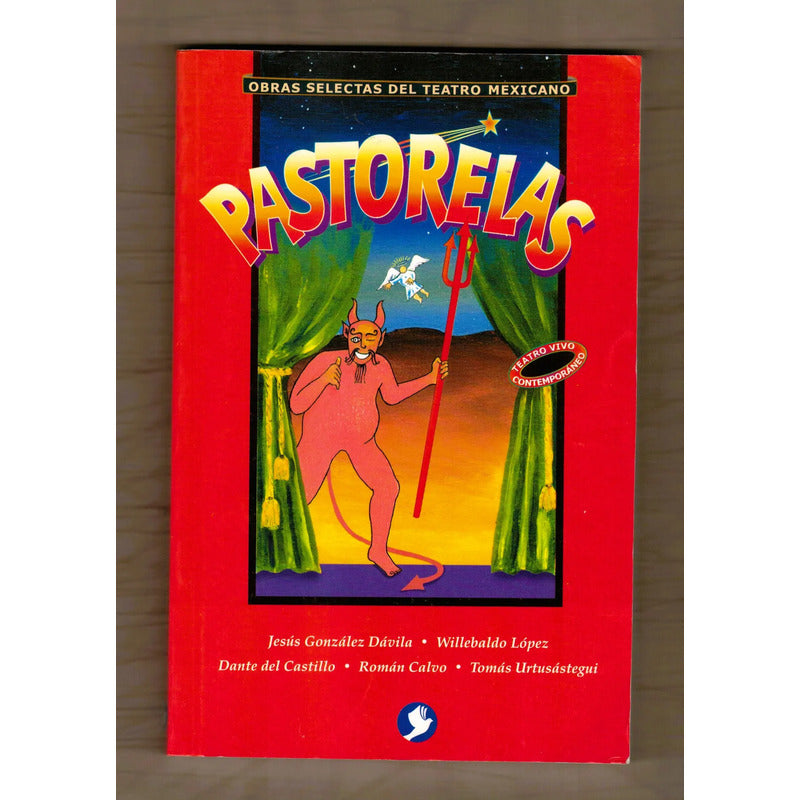 Pastorelas, Teatro Mexicano. Jesus Gonzalez Davila Et Al
