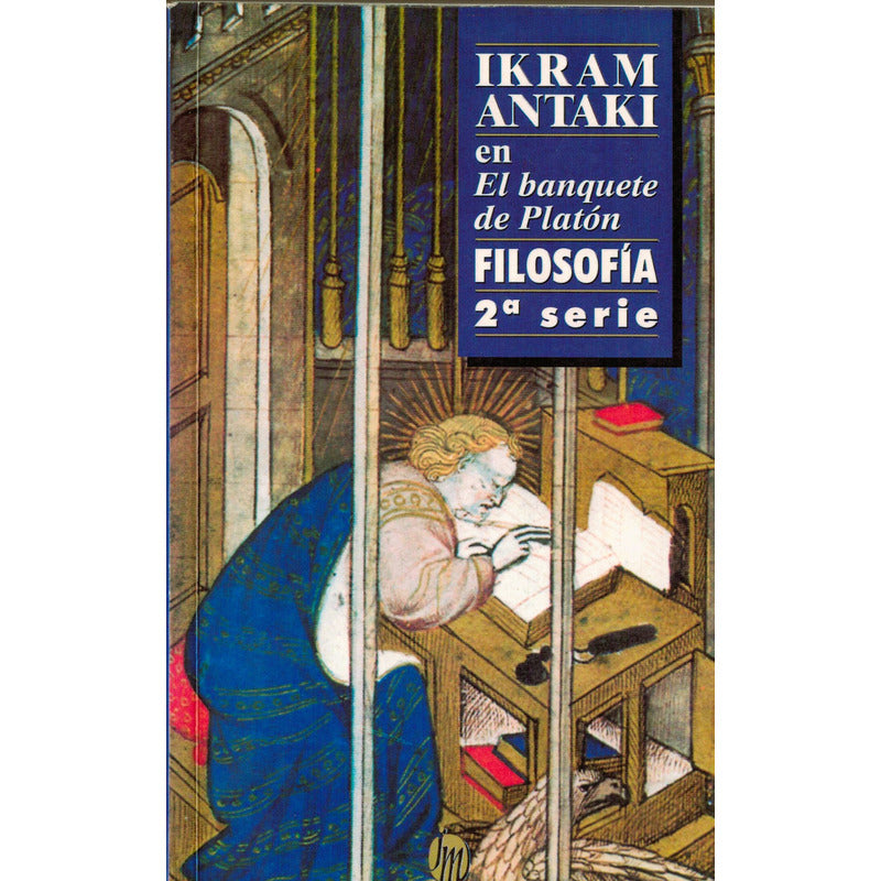 Banquete De Platon [filosofia]. Ikram Antaki, Mexico 1999