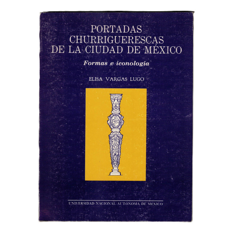 Portadas Churuguerescas De La Ciuda De Mexico. Vargas Lugo
