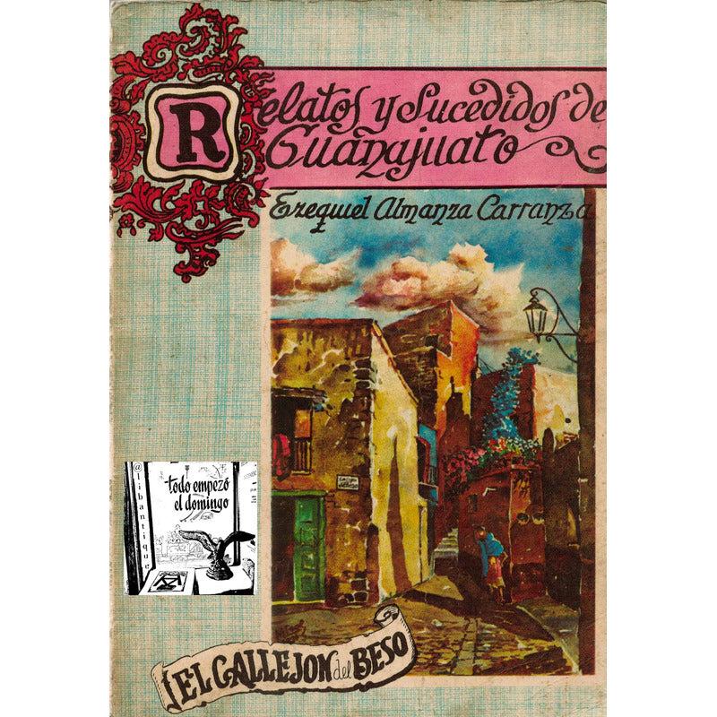 Relatos Y Sucedidos De Guanajuato. Almanza. Carranza, 1981