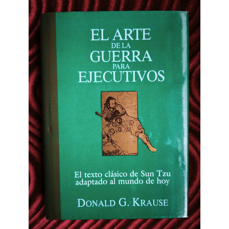 El Arte De La Guerra Para Ejecutivos Donald G Krause