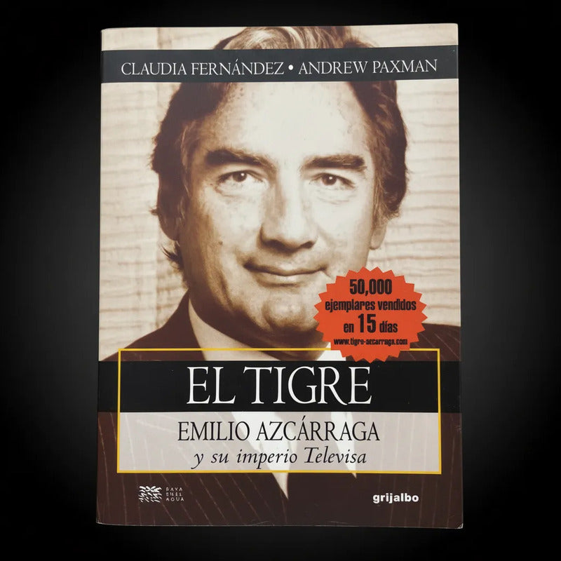 Emilio Azcárraga: El Tigre Y Su Imperio. Claudia Fernández