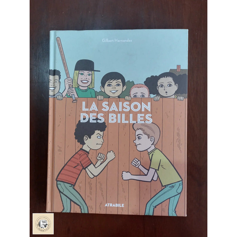 La Saison Des Billes. Gilbert Hernandez, France 2013