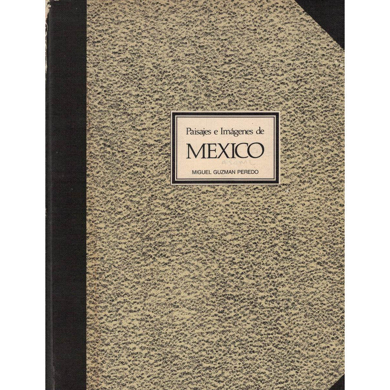 Paisaje E Imagenes De Mexico. Guzman Peredo, España 1985