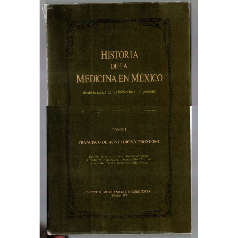 Historia Medicina En Mexico Asis Flores Troncoso Mexico 1982