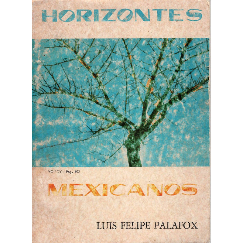 Horizontes_mexicanos. Luis Felipe Palafox,_orion,_ed.1968