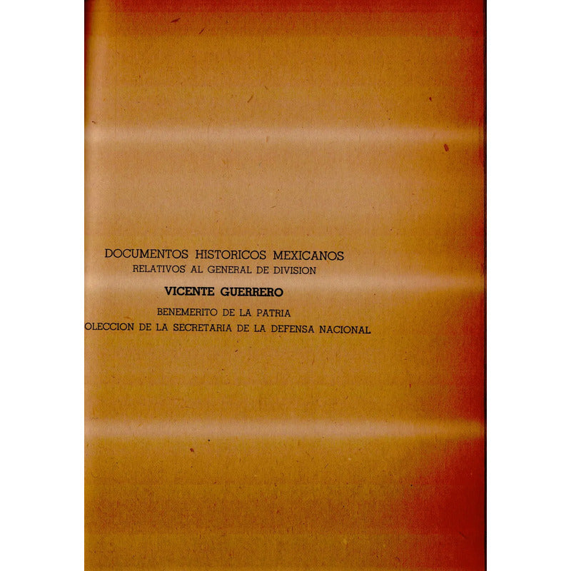 Vicente Guerrero Coleccion Documentos Ramirez Fentanes 1955