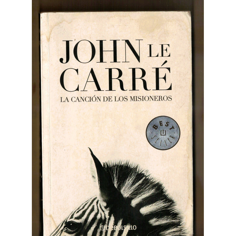 La Cancion De Los Misoneros. John Le Carre, España 2006