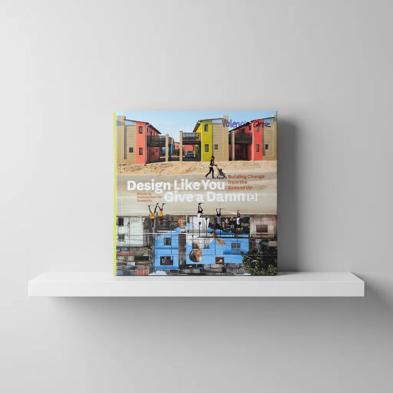Desing Like You Give A Damn 2 Architecture For Humanity 2012