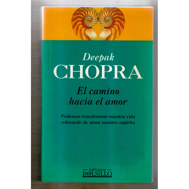 El Camino Hacia El Amor. Deepak Chopra, Argentina 1999