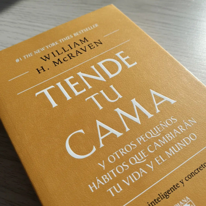 Tiende Tu Cama Y Otros Hábitos. William H Mc Raven