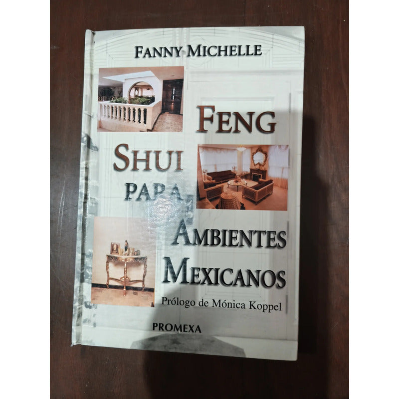 Feng Shui Para Ambientes Mexicanos. Fanny Michelle